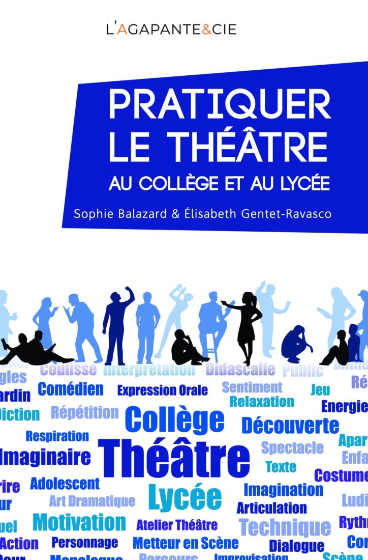 PRATIQUER LE THÉÂTRE AU COLLÈGE ET AU LYCÉE