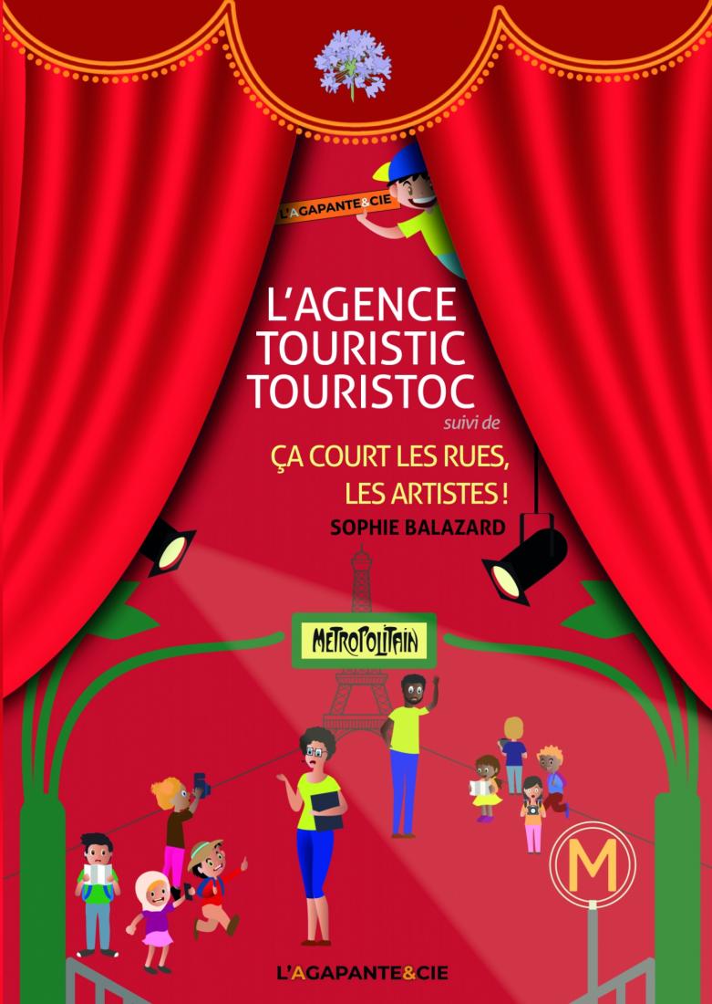 L’AGENCE TOURISTIC TOURISTOC suivi de ÇA COURT LES RUES, LES ARTISTES !